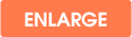 enlarge